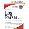 Microsoft Log Parser Toolkit: A complete toolkit for Microsoft's undocumented log analysis tool