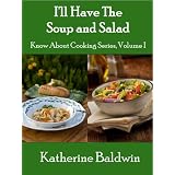 I'll Have The Soup And Salad (Know About Cooking)