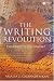 The Writing Revolution: Cuneiform to the Internet (The Language Library)