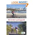 The London Cycling Guide: 30 Great Routes for Exploring the Capital