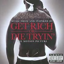 Get Rich Or Die Tryin'- The Original Motion Picture Soundtrack