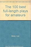 The 100 best full-length plays for amateurs
