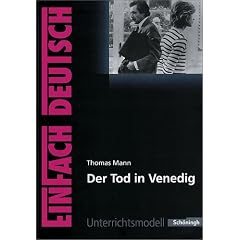 EinFach Deutsch Unterrichtsmodelle: Thomas Mann 'Der Tod in Venedig'