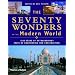 The Seventy Wonders of the Modern World