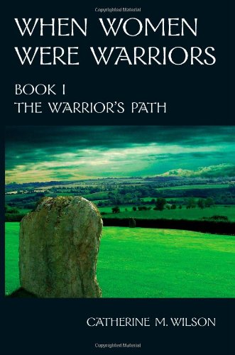 When Women Were Warriors Book I