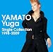 YAMATO Yuga Single Collection