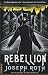 Rebellion: A Novel