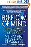 Freedom of Mind: Helping Loved Ones Leave Controlling People, Cults, and Beliefs