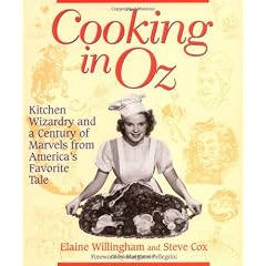 Cooking in Oz: Kitchen Wizardry from America's Favorite Fairy Tale
