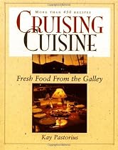 Cruising Cuisine: Fresh Food from the Galley