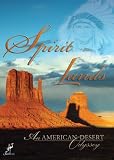 Spirit Lands: An American Desert Odyssey