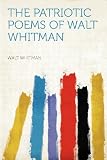 The Patriotic Poems of Walt Whitman