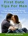 First Date Tips For Men: The Complete Dating Psychology Guide For Men