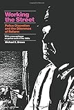 Working the Street: Police Discretion and the Dilemmas of Reform