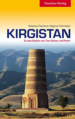 Kirgistan: Zu den Gipfeln von Tien-Schan und Pamir (Trescher-Reihe Reisen) (German Edition)