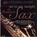The Romantic Sax: We've Got Tonight