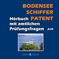 Bodenseeschifferpatent. Das H�rbuch mit amtlichen Pr�fungsfragen