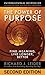 The Power of Purpose: Creating Meaning in Your Life and Work