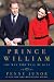 Prince William: The Man Who Will Be King