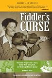 Fiddlers Curse: The Untold Story of Ervin T. Rouse, Chubby Wise, Johnny Cash, and The Orange Blossom Special (Revised and Updated)