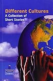 Different cultures : a collection of short stories