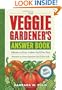 The Veggie Gardener's Answer Book: Solutions to Every Problem You'll Ever Face; Answers to Every Question You'll Ever Ask (Answer Book (Storey))