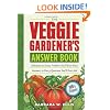 The Veggie Gardener's Answer Book: Solutions to Every Problem You'll Ever Face; Answers to Every Question You'll Ever Ask (Answer Book (Storey))