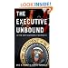 The Executive Unbound: After the Madisonian Republic