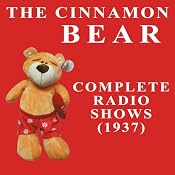 The Cinnamon Bear: The Golden Age of Radio, Old Time Radio Shows and Serials | [Buddy Duncan]