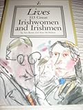 Lives : 113 great Irishwomen and Irishmen