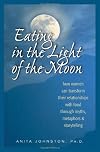 Eating in the Light of the Moon