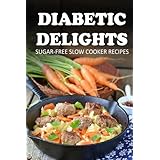 sugar free slow cooker recipes diabetic delights 