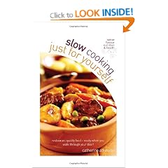 Slow Cooking for Yourself: Restaurant quality food ready when you walk through the door!: Restaurant Quality Food-ready When You Walk Through Your Door