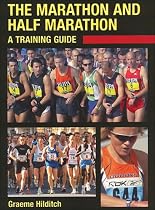 The Marathon and Half Marathon: A Training Guide