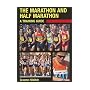 The Marathon and Half Marathon: A Training Guide