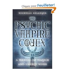Psychic Vampire Codex: A Manual of Magick and Energy Work