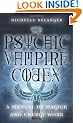Psychic Vampire Codex: A Manual of Magick and Energy Work