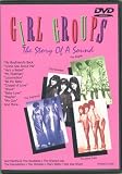 GIRL GROUPS The Story of a Sound