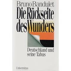 Die R�ckseite des Wunders. Deutschland und seine Tabus