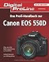 Digital ProLine: Das Profi-Handbuch Canon EOS 550D