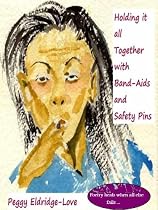 Holding it Together with Band-Aids and Safety Pins-From Free Kindle Books Library Click to Download Free Kindle Book -> Holding it Together with Band-Aids and Safety Pins