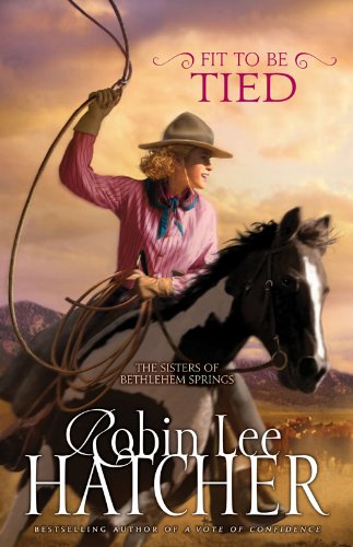Fit to Be Tied (The Sisters of Bethlehem Springs Book 2)