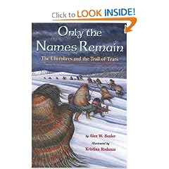 Only the Names Remain: The Cherokees and the Trail of Tears