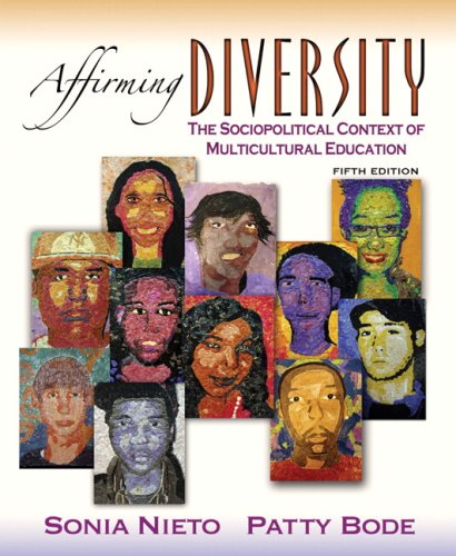 Affirming Diversity: The Sociopolitical Context of Multicultural Education (5th Edition)