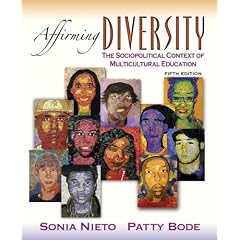 Affirming Diversity: The Sociopolitical Context of Multicultural Education (5th Edition)