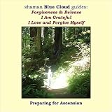 Blue Cloud Blue Cloud Guides Forgiveness And Gratitude - Ep