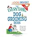The Everything Dog Grooming Book: All you need to help your pet look and feel great! (Everything Series)