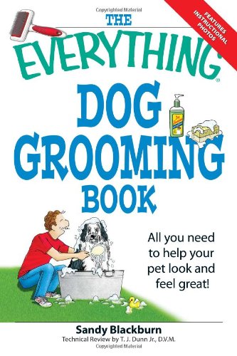The Everything Dog Grooming Book: All you need to help your pet look and feel great! (Everything Series) [Paperback]