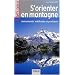 S'orienter en montagne : Instruments, m�thodes et pratiques