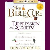 The Bible Cure for Depression and Anxiety: Ancient Truths, Natural Remedies and the Latest Findings for Your Health Today | Don Colbert